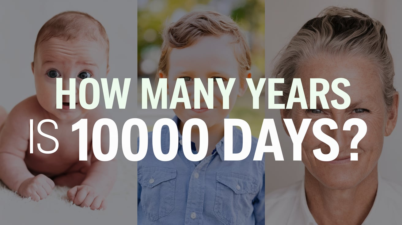 How Many Years Is 10000 Days – A Simple Answer You’ll Love